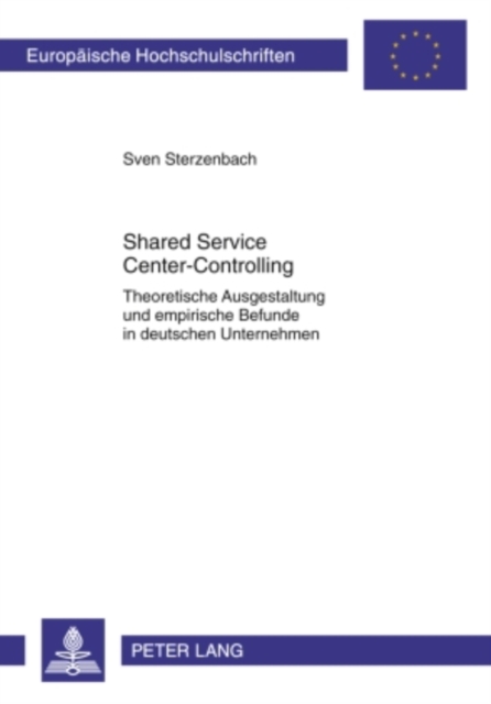 Shared Service Center-Controlling : Theoretische Ausgestaltung und empirische Befunde in deutschen Unternehmen, PDF eBook