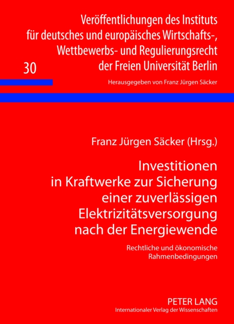 Investitionen in Kraftwerke zur Sicherung einer zuverlaessigen Elektrizitaetsversorgung nach der Energiewende : Rechtliche und oekonomische Rahmenbedingungen, PDF eBook