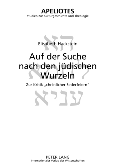 Auf der Suche nach den juedischen Wurzeln : Zur Kritik «christlicher Sederfeiern», PDF eBook