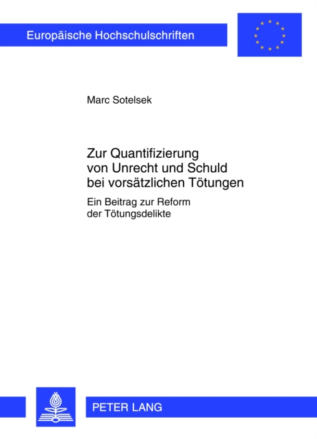 Zur Quantifizierung von Unrecht und Schuld bei vorsaetzlichen Toetungen : Ein Beitrag zur Reform der Toetungsdelikte, PDF eBook