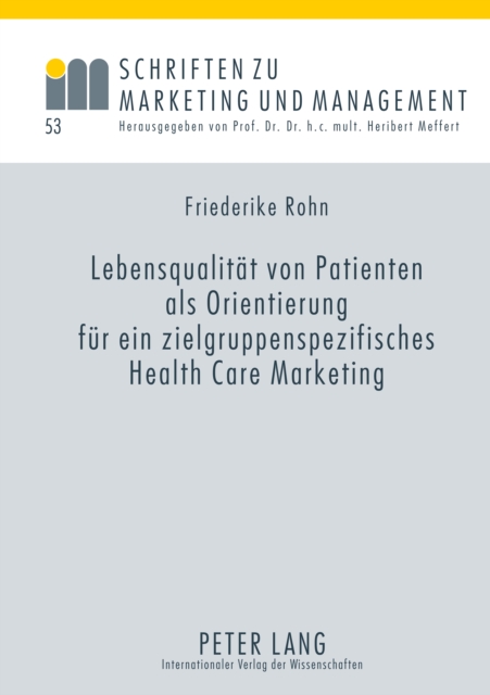 Lebensqualitaet von Patienten als Orientierung fuer ein zielgruppenspezifisches Health Care Marketing : Eine empirische Analyse am Beispiel der AMD, PDF eBook