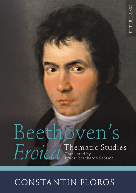Beethoven's «Eroica» : Thematic Studies. Translated by Ernest Bernhardt-Kabisch, PDF eBook
