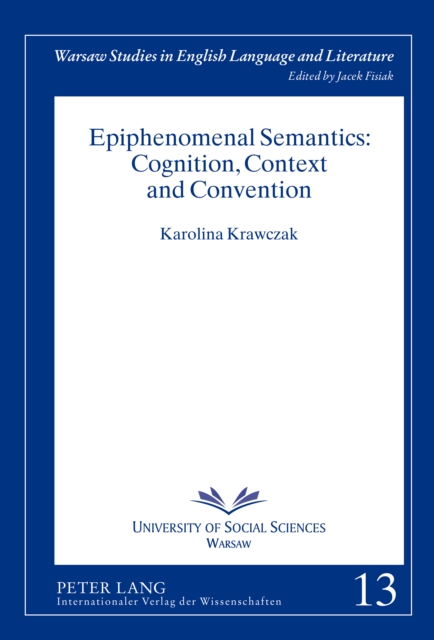 Epiphenomenal Semantics: Cognition, Context and Convention, PDF eBook