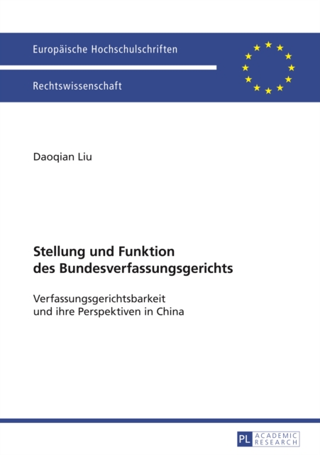 Stellung und Funktion des Bundesverfassungsgerichts : Verfassungsgerichtsbarkeit und ihre Perspektiven in China, PDF eBook