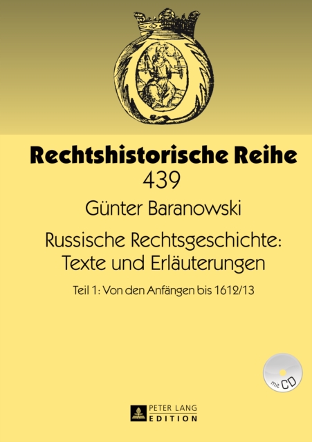 Russische Rechtsgeschichte: Texte und Erlaeuterungen : Teil 1: Von den Anfaengen bis 1612/13, PDF eBook