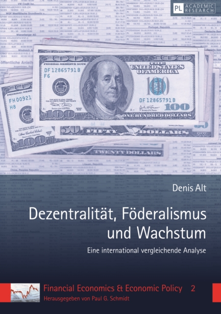Dezentralitaet, Foederalismus und Wachstum : Eine international vergleichende Analyse, PDF eBook