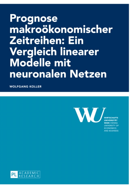 Prognose makrooekonomischer Zeitreihen: Ein Vergleich linearer Modelle mit neuronalen Netzen, PDF eBook