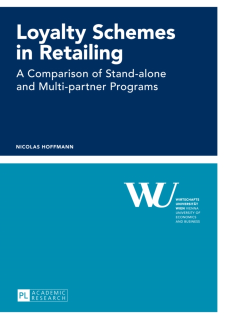 Loyalty Schemes in Retailing : A Comparison of Stand-alone and Multi-partner Programs, PDF eBook