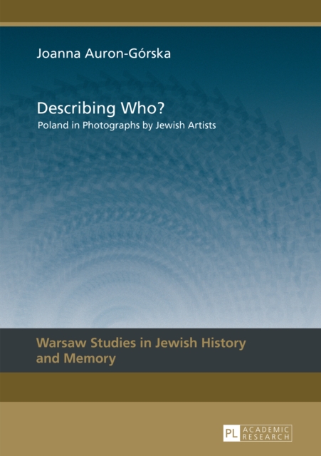 Describing Who? : Poland in Photographs by Jewish Artists, PDF eBook