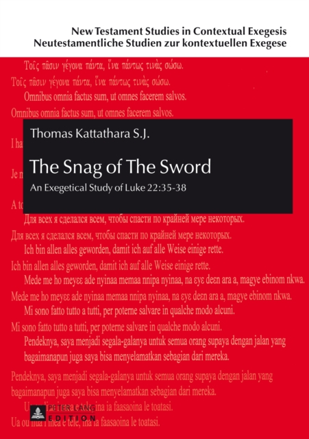 The Snag of The Sword : An Exegetical Study of Luke 22:35-38, PDF eBook