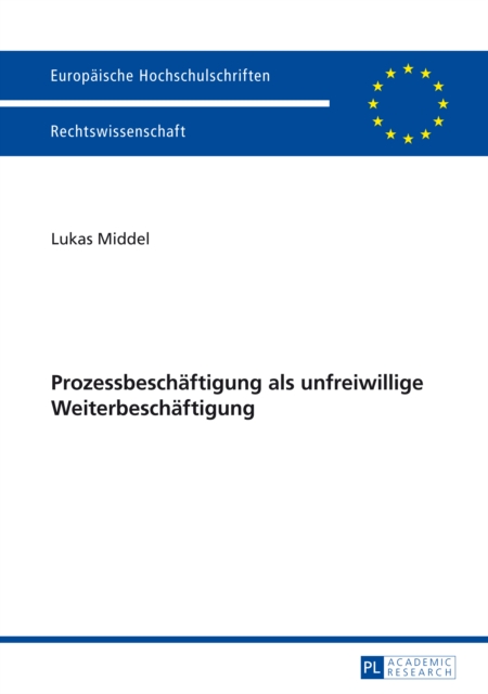 Prozessbeschaeftigung als unfreiwillige Weiterbeschaeftigung, PDF eBook