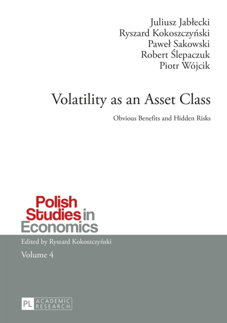 Volatility as an Asset Class : Obvious Benefits and Hidden Risks, PDF eBook