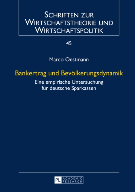 Bankertrag und Bevoelkerungsdynamik : Eine empirische Untersuchung fuer deutsche Sparkassen, PDF eBook