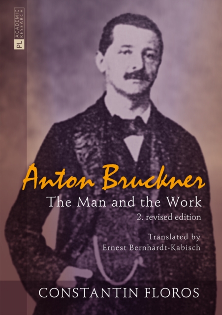 Anton Bruckner : The Man and the Work. 2. revised edition, PDF eBook