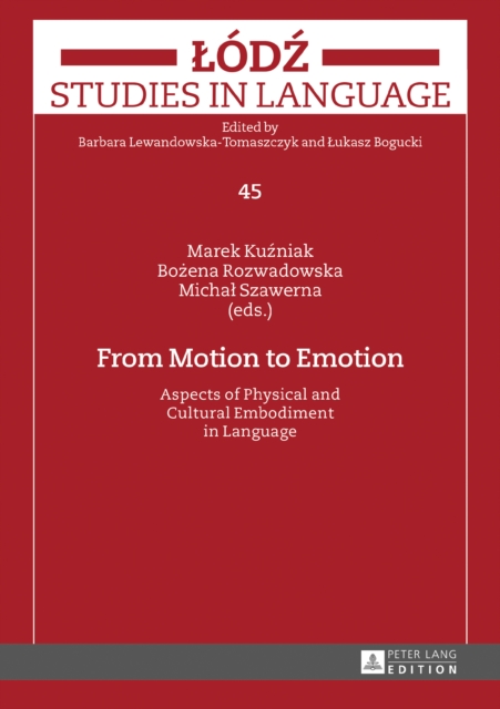 From Motion to Emotion : Aspects of Physical and Cultural Embodiment in Language, PDF eBook