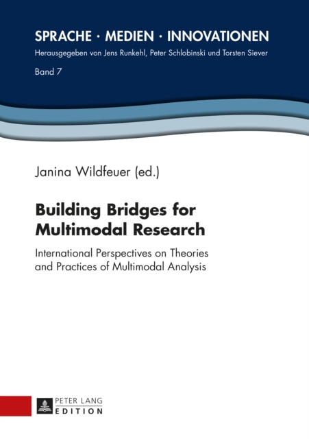 Building Bridges for Multimodal Research : International Perspectives on Theories and Practices of Multimodal Analysis, PDF eBook
