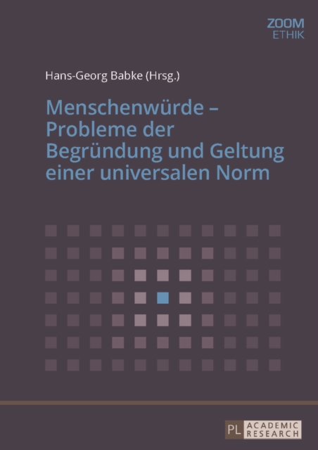Menschenwuerde - Probleme der Begruendung und Geltung einer universalen Norm, PDF eBook