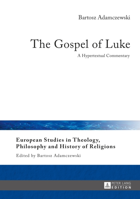 The Gospel of Luke : A Hypertextual Commentary, PDF eBook