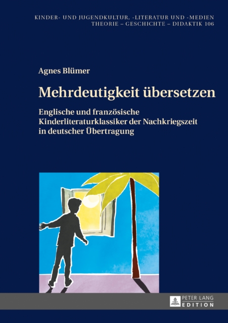 Mehrdeutigkeit uebersetzen : Englische und franzoesische Kinderliteraturklassiker der Nachkriegszeit in deutscher Uebertragung, PDF eBook
