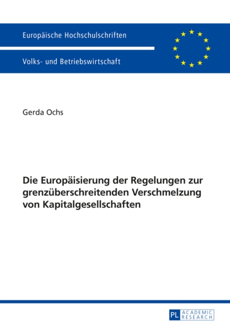 Die Europaeisierung der Regelungen zur grenzueberschreitenden Verschmelzung von Kapitalgesellschaften, EPUB eBook