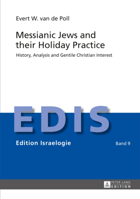 Messianic Jews and their Holiday Practice : History, Analysis and Gentile Christian Interest, EPUB eBook