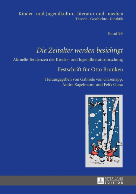 «Die Zeitalter werden besichtigt» : Aktuelle Tendenzen der Kinder- und Jugendliteraturforschung - Festschrift fuer Otto Brunken, EPUB eBook