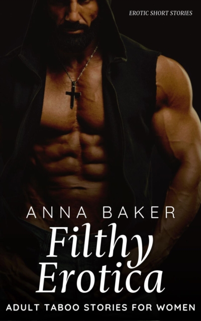 Filthy Erotica - Adult Taboo Stories for Women, EPUB eBook