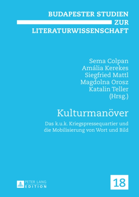 Kulturmanoever : Das k.u.k. Kriegspressequartier und die Mobilisierung von Wort und Bild, EPUB eBook
