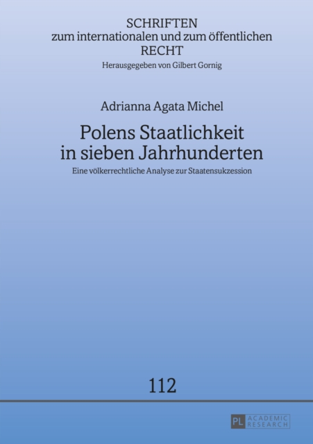 Polens Staatlichkeit in sieben Jahrhunderten : Eine voelkerrechtliche Analyse zur Staatensukzession, EPUB eBook