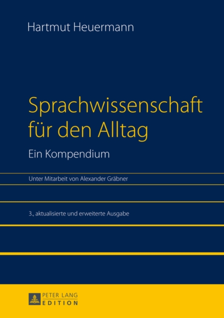 Sprachwissenschaft fuer den Alltag. Ein Kompendium : Unter Mitarbeit von Alexander Graebner. 3., aktualisierte und erweiterte Ausgabe, EPUB eBook