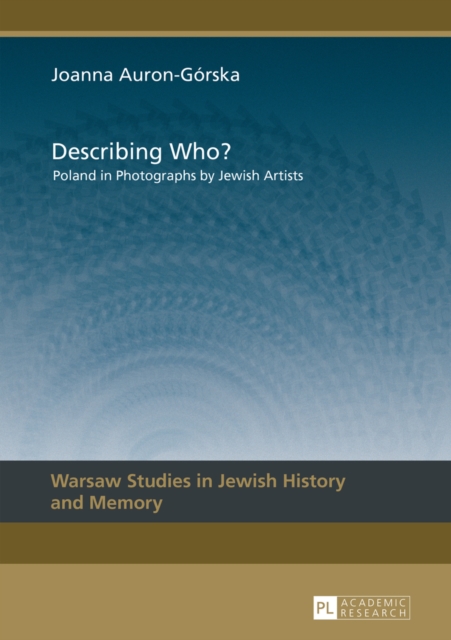 Describing Who? : Poland in Photographs by Jewish Artists, EPUB eBook