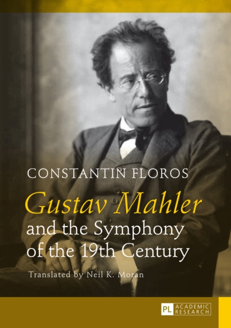 Gustav Mahler and the Symphony of the 19th Century : Translated by Neil K. Moran, EPUB eBook