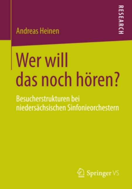 Wer will das noch horen? : Besucherstrukturen bei niedersachsischen Sinfonieorchestern, PDF eBook