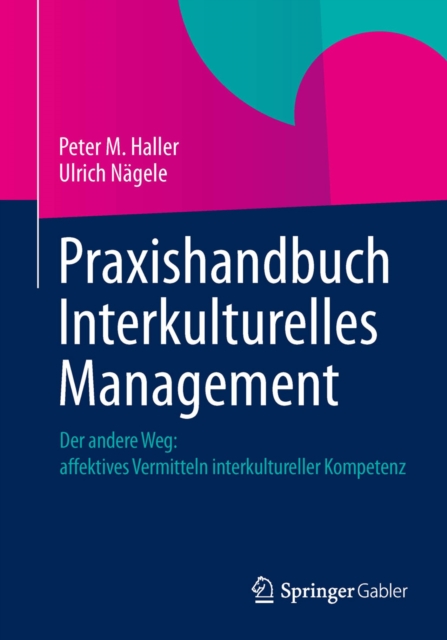 Praxishandbuch Interkulturelles Management : Der andere Weg: Affektives Vermitteln interkultureller Kompetenz, EPUB eBook