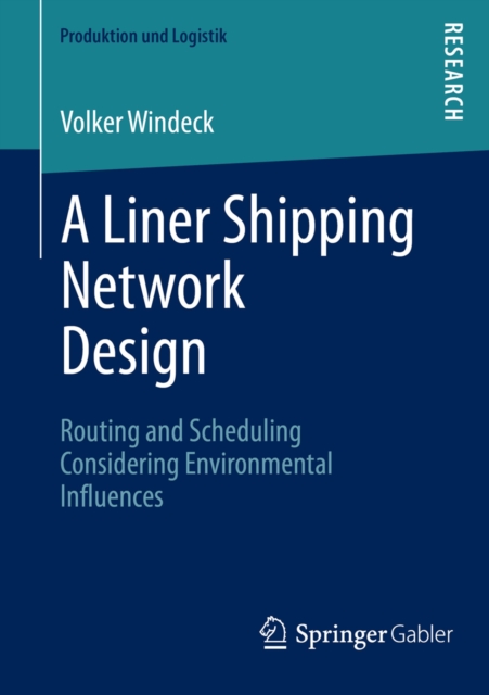 A Liner Shipping Network Design : Routing and Scheduling Considering Environmental Influences, PDF eBook