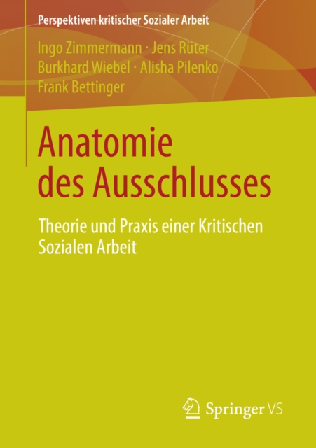 Anatomie des Ausschlusses : Theorie und Praxis einer Kritischen Sozialen Arbeit, PDF eBook