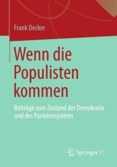 Wenn die Populisten kommen : Beitrage zum Zustand der Demokratie und des Parteiensystems, PDF eBook