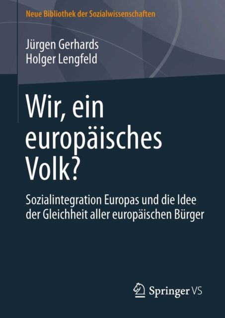 Wir, ein europaisches Volk? : Sozialintegration Europas und die Idee der Gleichheit aller europaischen Burger, PDF eBook