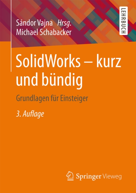 SolidWorks - kurz und bundig : Grundlagen fur Einsteiger, PDF eBook