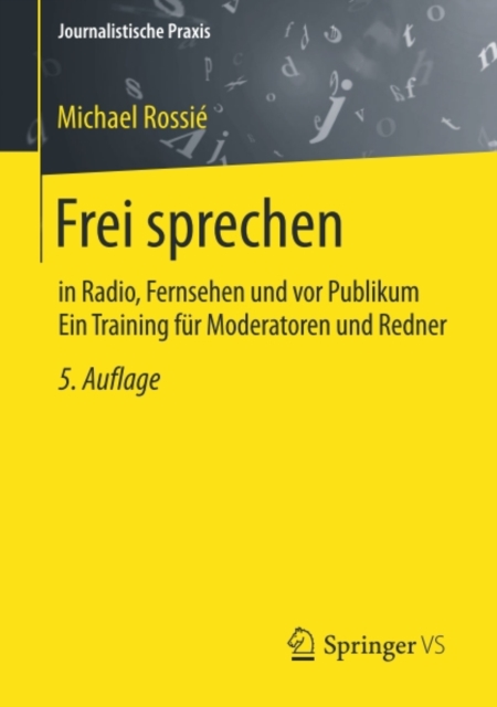 Frei sprechen : in Radio, Fernsehen und vor Publikum Ein Training fur Moderatoren und Redner, PDF eBook