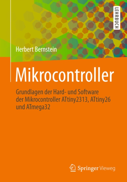 Mikrocontroller : Grundlagen der Hard- und Software der Mikrocontroller ATtiny2313, ATtiny26 und ATmega32, EPUB eBook