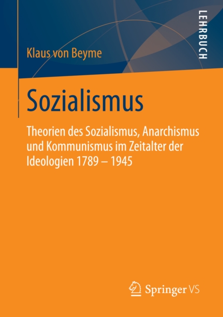 Sozialismus : Theorien des Sozialismus, Anarchismus und Kommunismus im Zeitalter der Ideologien 1789 - 1945, PDF eBook