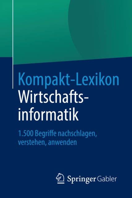 Kompakt-Lexikon Wirtschaftsinformatik : 1.500 Begriffe nachschlagen, verstehen, anwenden, PDF eBook