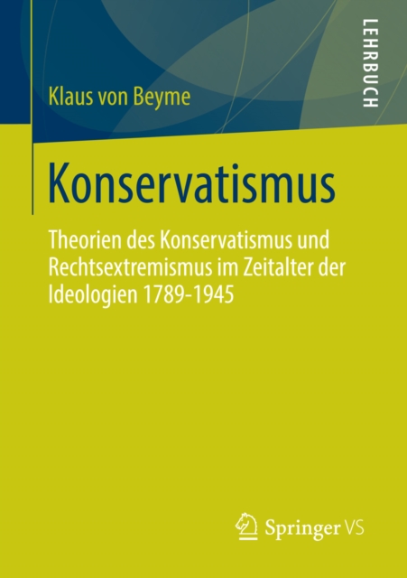 Konservatismus : Theorien des Konservatismus und Rechtsextremismus im Zeitalter der Ideologien 1789-1945, PDF eBook