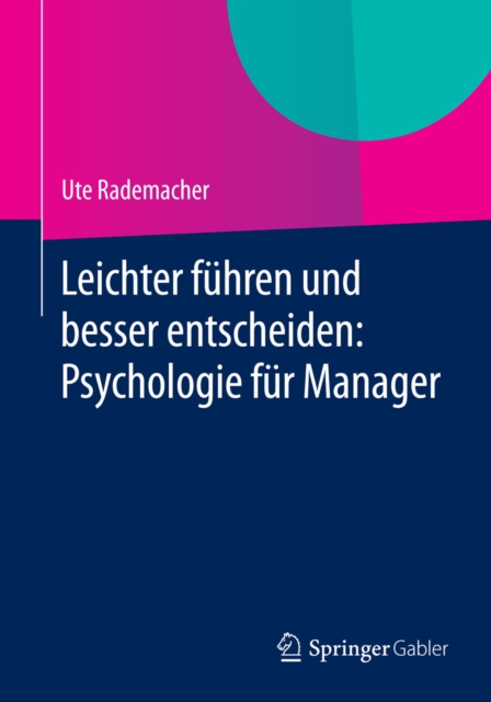 Leichter fuhren und besser entscheiden: Psychologie fur Manager, PDF eBook