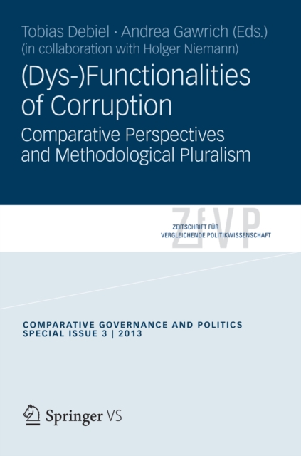 (Dys-)Functionalities of Corruption : Comparative Perspectives and Methodological Pluralism., PDF eBook
