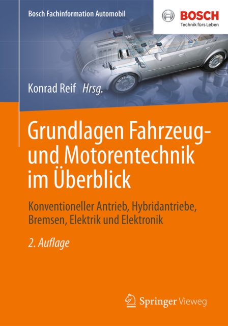 Grundlagen Fahrzeug- und Motorentechnik im Uberblick : Konventioneller Antrieb, Hybridantriebe, Bremsen, Elektrik und Elektronik, PDF eBook