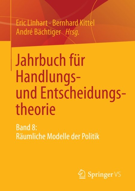 Jahrbuch fur Handlungs- und Entscheidungstheorie : Band 8: Raumliche Modelle der Politik, PDF eBook