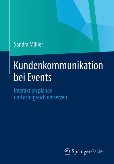 Kundenkommunikation bei Events : Interaktion planen und erfolgreich umsetzen, PDF eBook