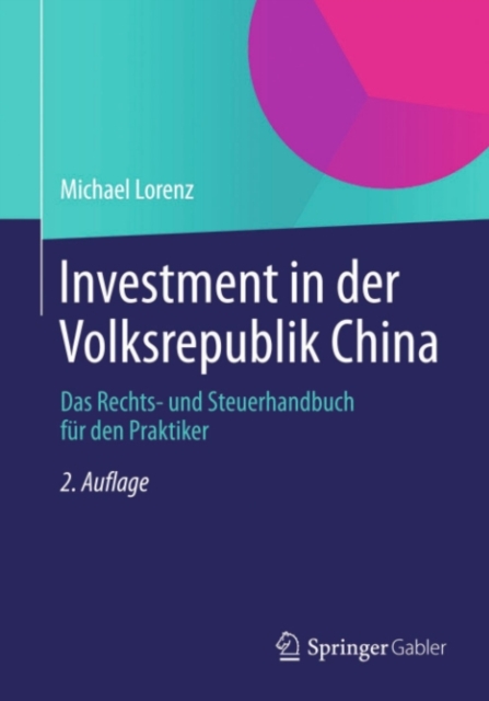 Investment in der Volksrepublik China : Das Rechts- und Steuerhandbuch fur den Praktiker, PDF eBook